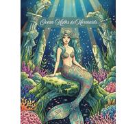Ocean Myths & Mermaids Coloring Book: An Intricate Adult Coloring Book featuring Mermaids, The Lost City of Atlantis, and Deep Sea Wonders for Stress Relief