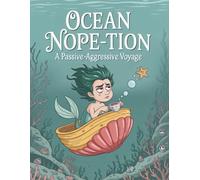 Ocean Nope-tion: A Passive-Aggressive Voyage