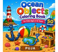 Ocean Objects Coloring Book for Kids Ages 3-6: Bold and Easy Coloring Pages Featuring Seashells, Starfish, Boats, Anchors, Lighthouses, Treasure ... Designs for Toddlers and Preschoolers