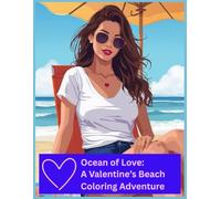 Ocean of Love:: A Valentine’s Beach Coloring Adventure (Valentine's Coloring Books)