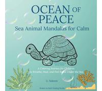 Ocean Of Peace-Sea Animal Mandalas for Calm: A Coloring Journey for Children to Breathe, Heal and Feel Brave Under the Sea
