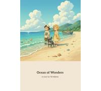 Ocean of Wonders: A Magical Beach Adventure of Friendship and Discovery