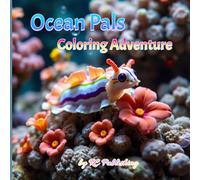 Ocean Pals Coloring Adventure: Kids Coloring Book for ages 6-12 with 63 pages and 30 playful sea creatures to color