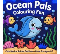 Ocean Pals Colouring Fun: Cute marine animal outlines-great for ages 4-7