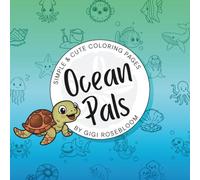 Ocean Pals: Simple & Cute Coloring Pages (Gigi Rosebloom Coloring Books)