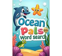 Ocean Pals Word Search (Second Edition): 50 Fun & Simple Puzzles for Young Explorers plus 10 Bonus Coloring Pages!