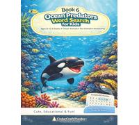 Ocean Predators Word Search for Kids: 55 Exciting Word Find Puzzles with Sharks, Orcas & Sea Creatures | Ages 6-12 | Big Letter Puzzle Book (ANIMALS & NATURE - SERIES 2)