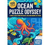 Ocean Puzzle Odyssey: Marine Life Large Print Activity Book for Adults | 100 Fun Variety Puzzles Including Sudoku, Mazes, Word Fill-ins, Crosswords & ... (The Ultimate Variety Activity Series)
