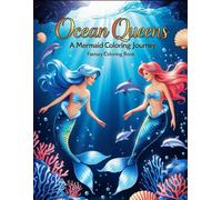 Ocean Queens: A Mermaid Coloring Journey