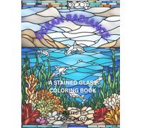 OCEAN RADIANCE: A STAINED GLASS COLORING BOOK (RADIANCE STAINED GLASS COLORING BOOK SERIES)