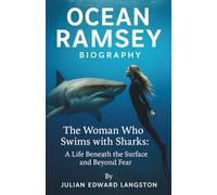 Ocean Ramsey Biography The Woman Who Swims with Sharks:: A Life Beneath the Surface and Beyond Fear
