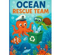 Ocean Rescue Team - Story, Coloring & Activities for Kids: A Fun Ocean Adventure Story with Coloring Pages, Games, and Learning Activities for Ages 3-6