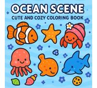 Ocean Scene: A Bold and Easy Coloring Book of Ocean Views, Sea Creatures & Coastal Calm for Teens and Adults