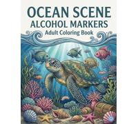 Ocean Scene Alcohol Markers Adult Coloring Book: Relaxing Underwater Views and Bold Outlines