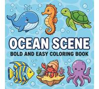 Ocean Scene Bold and Easy Coloring Book: Beautiful Ocean Viwe, Sea Animals, and Coastal Adventures with Simple Bold Designs