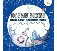 OCEAN SCENE BOLD-EASY COLORING BOOK: 60 Simple Ocean Designs for Relaxation and Stress Relief