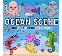 Ocean Scene Coloring Book: 52 Bold and Easy Designs for Adults and Kids, Big and Simple Sea Life for Relaxation and Stress Relief