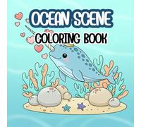 OCEAN SCENE Coloring Book: A Relaxing Journey Under the Sea: Beautiful Ocean Scenes for Mindful Coloring, Stress Relief, and Artistic Expression - Single-Sided Pages to Prevent Bleed-Through.