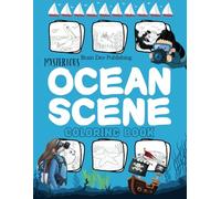Ocean Scene Coloring Book: Beautiful Ocean | Fun and Educational Coloring | Perfect for Creativity and Relaxation | Sea Creatures, Coral Reefs & Underwater Wonders