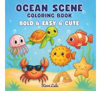 Ocean Scene Coloring Book: Bold & Easy & Cute Coloring Book for Adults and Teens Relaxation and Stress Relief