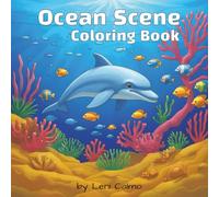 Ocean Scene Coloring Book: Cozy Coloring Book Ocean Scene (Calm Escapes Coloring Series)
