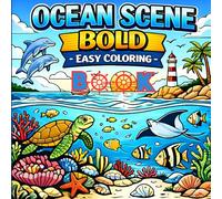 Ocean Scene: Coloring Book for Adults and Kids, Bold and Easy Designs for Relaxation with Sea Life