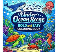 Ocean Scene Coloring Book for Adults and Kids: Bold and Easy Sea Life Designs for Relaxation Featuring Fish, Turtles and Underwater Scenes
