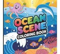 Ocean Scene Coloring Book for Adults and Kids: Relaxing Underwater Adventures with Sea Animals, Coral Reefs, Waves, Shells and More