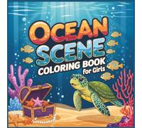 Ocean Scene Coloring Book for Girls: Fun and Easy Ocean Adventures Scenes for Kids Ages 4-12