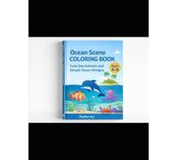 Ocean Scene Coloring Book for Kids Ages 4-8: Cute Sea Animals and Simple Ocean Designs
