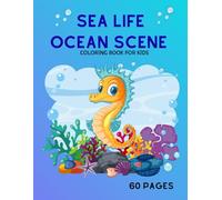 OCEAN SCENE COLORING BOOK FOR KIDS WITH LIFE SEA: Easy Designs for Relaxation with Life Sea Animals,Easy Coloring