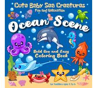 Ocean Scene: Cute Baby Sea Creatures Coloring Book for Toddlers - Bold Lines and Simple Designs for Fun and Relaxation