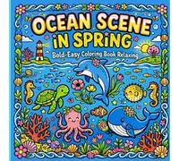 Ocean scene in spring: Coloring book for adults and children, with simple and eye-catching designs to relax with kawaii animal and sea motifs (Color ... stress and relax. Cute Easy & Relaxing