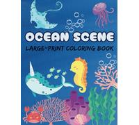 Ocean Scene Large Print Coloring Book: Fun Book For Adults & Kids 60 Images For Coloring
