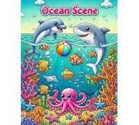 Ocean Scene: Ocean Colouring Book for Children Aged 3 to 8 - Adorable Sea Animals, Fish, Sharks, Seals and Easy, Fun Underwater Scenes.