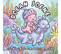 Ocean Scenes Coloring Book: Whimsical Sea Creatures & Knights for Adults and Kids