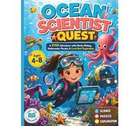 Ocean Scientist Quest: A STEM Adventure with Marine Biology, Ocean Puzzles, Underwater Science & Coral Reef Exploration for Kids Ages 4-8 (Brave Little Steps - STEM Learning Series)