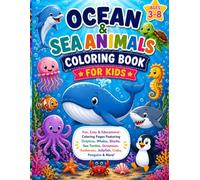 Ocean & Sea Animals Coloring Book for Kids: Fun & Easy Coloring Pages Featuring Dolphins, Whales, Sharks, Sea Turtles, Octopuses, Seahorses, ... Educational Ocean Animal Facts for Ages 3-8