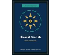 Ocean & Sea Life Word Search Book: 100 Large Print Puzzles for Adults and Seniors - 10 Themes Including Dolphins, Sharks, Coral Reefs, Deep Sea and More