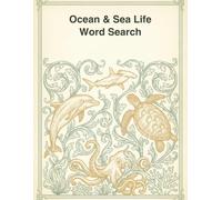 Ocean & Sea Life Word Search for Kids: A Splashing Puzzle & Activity Book with Mazes, Trivia & Coloring Pages - 10 Themed Ocean Adventures for Curious Kids (Children's Coloring and Puzzle Books)