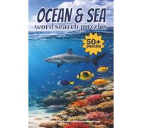 Ocean & Sea Word Search Puzzles: Word Search Puzzles about Ocean Animals, Sea Creatures, Marine Life and More | Easy to Read Print | 6x9 inches |114 pages | 50+ puzzles | for Adults, Seniors and Teens