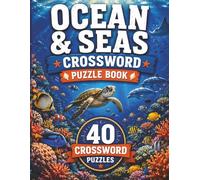 Ocean & Seas Crossword Puzzle Book: 40 Ocean-Themed Crossword Puzzles for Adults - Marine Life, Sea Vocabulary & Coastal Words