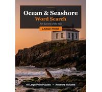 Ocean & Seashore Word Search: 40 Relaxing Large Print Puzzles for Lovers of the Sea (Large Print Picture Word Search)