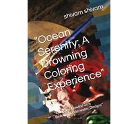 "Ocean Serenity: A Drowning Coloring Experience": "Relax and Unwind with Beautiful Underwater Designs"