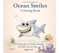Ocean Smiles Coloring Book: Funny & Cute Ocean Animals with Silly Faces for Kids Ages 4-8 (Cute Animal Friends Coloring Books)