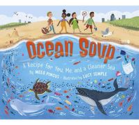 Ocean Soup: A Recipe for You, Me, and a Cleaner Sea