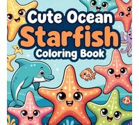 Ocean Starfish Coloring Book for Kids - 50 Fun and Unique Starfish Designs, Underwater Adventures, Pirate, Princess, Superhero & More - Perfect for Ages 3-8