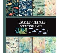 Ocean Themed Scrapbook Paper: 20 Double Sided Sheets 8.5 x 8.5 for Scrapbooking, Junk Journals, Mixed Media Art, Origami, Crafting projects, and More
