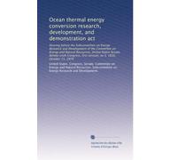 Ocean thermal energy conversion research, development, and demonstration act: Hearing before the Subcommittee on Energy Research and Development of ... first session, on S. 1830, October 15, 1979