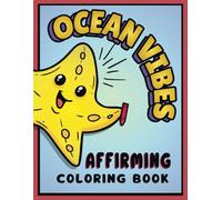 Ocean Vibes Affirming Coloring Book: Positive Art
